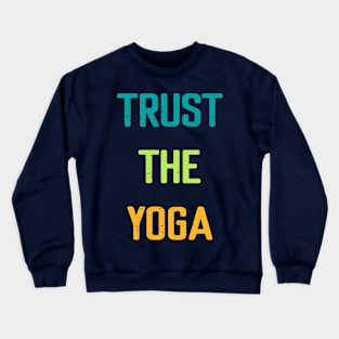 Trust The Yoga Crewneck Sweatshirt